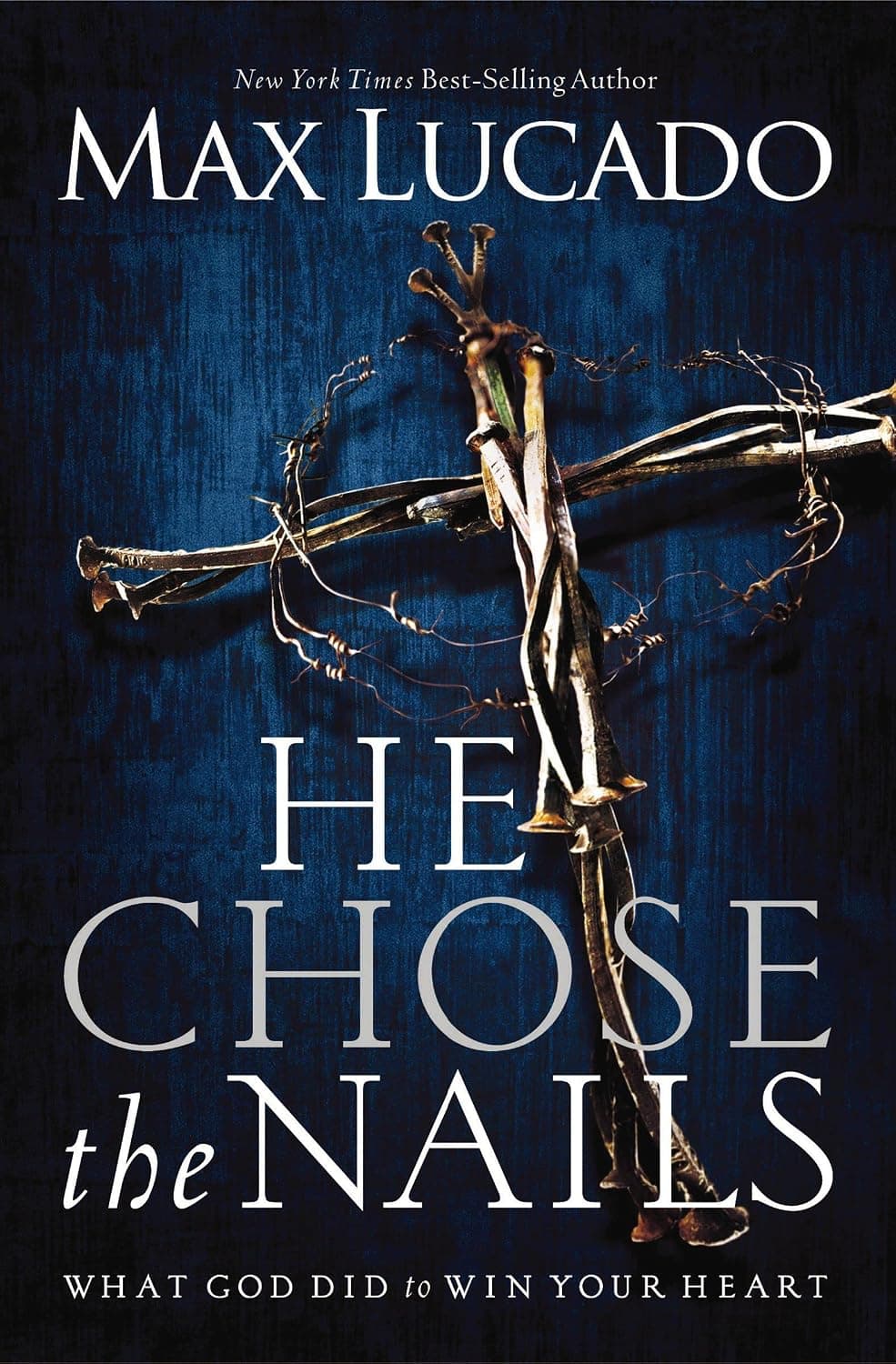 He Chose the Nails by Max Lucado — English
